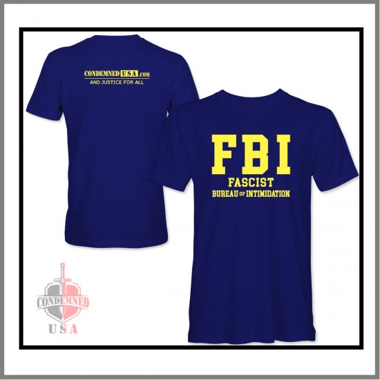 FBI Fascists Bureau of Intimidation T-Shirt
