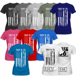 Trust God Not Politicians Ladies T-Shirts Trust God Not Politicians Ladies T-Shirts